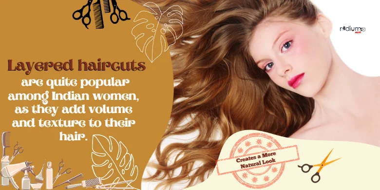 Layered haircuts are quite popular among Indian women as they add volume and texture to their hair