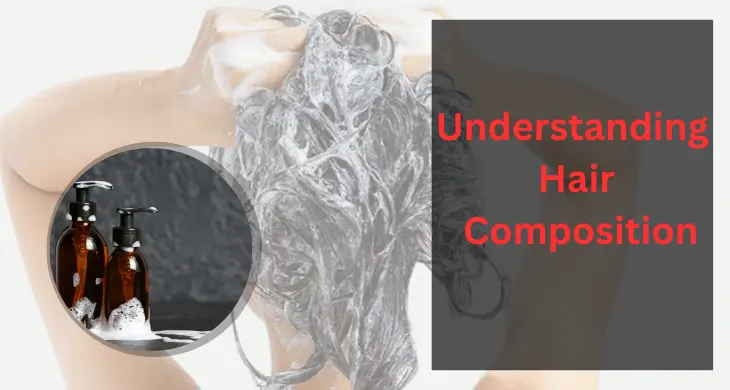 Understanding Hair Composition