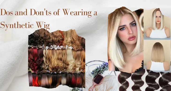 Synthetic Wig The Dos and Don'ts of Wearing