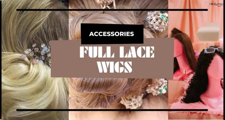 accessories-for-full-lace-wigs-elevate-your-style