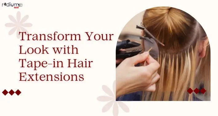 Transform Your Look with Tape-in Hair Extensions